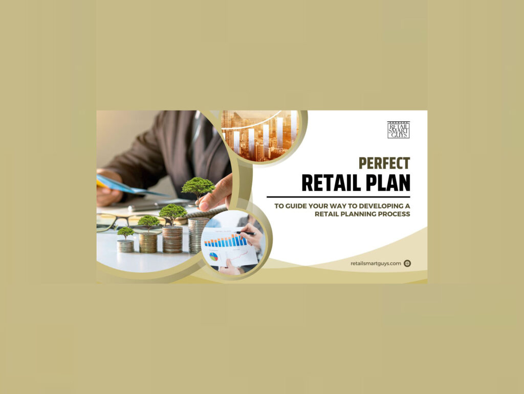Five Steps to Achieving a Perfect Retail Plan