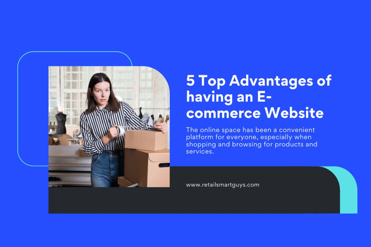 5 Top Advantages of having an E-commerce Website
