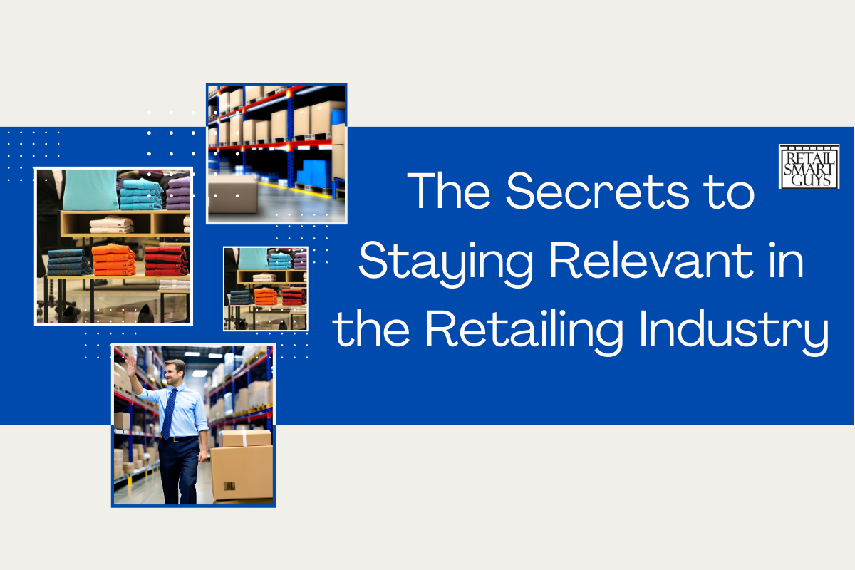 It is challenging to stay relevant and in demand in the retail industry