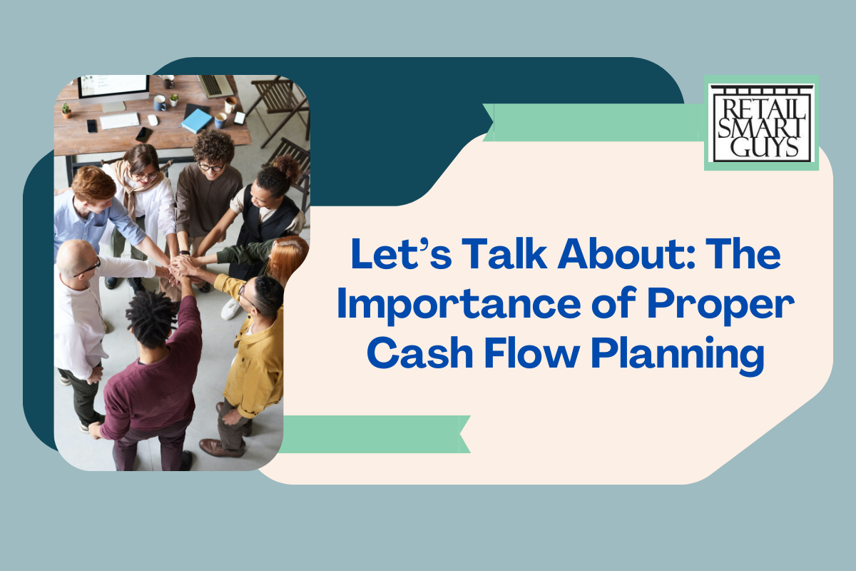 Let’s Talk About The Importance of Proper Cash Flow Planning