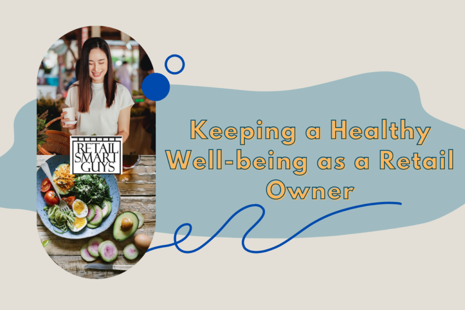 Keeping a Healthy Well-being as a Retail Owner