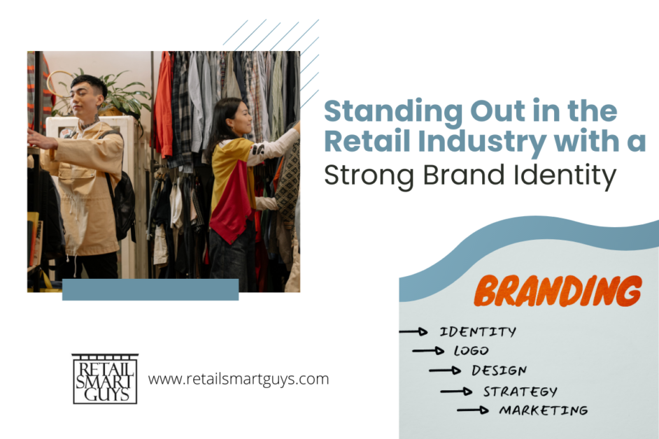 Standing Out in the Retail Industry with a Strong Brand Identity
