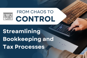 From Chaos to Control: Streamlining Bookkeeping and Tax Processes
