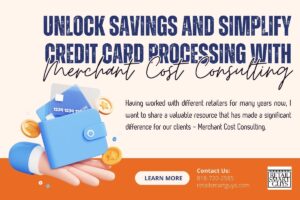 Unlock Savings and Simplify Credit Card Processing with Merchant Cost Consulting