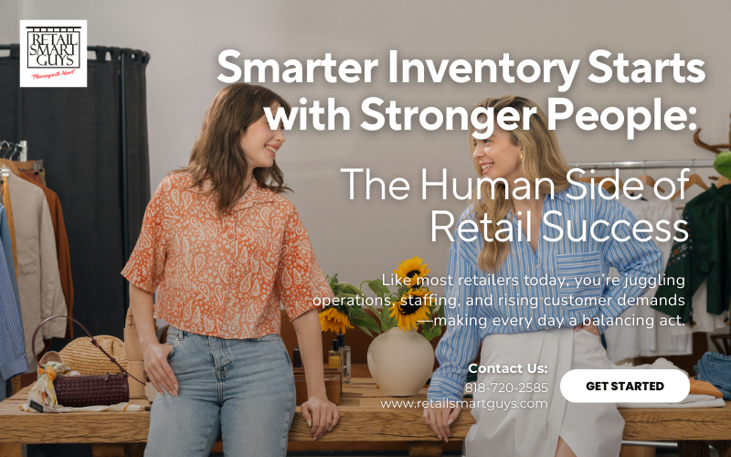 Smarter Inventory Starts with Stronger People: The Human Side of Retail Success