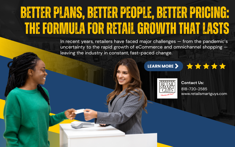 Better Plans, Better People, Better Pricing: The Formula for Retail Growth That Lasts