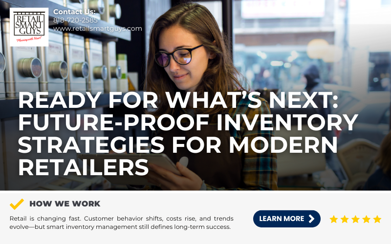 Ready for What’s Next: Future-Proof Inventory Strategies for Modern Retailers