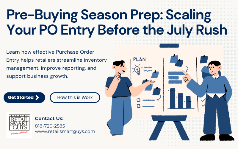 Pre-Buying Season Prep: Scaling Your PO Entry Before the July Rush